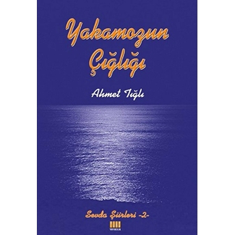 Yakamozun Çığlığı Ahmet Tığlı