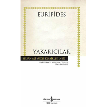 Yakarıcılar - Hasan Ali Yücel Klasikleri (Ciltli) Euripides