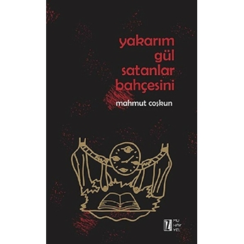 Yakarım Gül Satanlar Bahçesini Mahmut Çoşkun