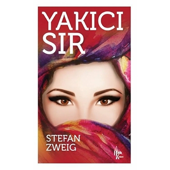 Yakıcı Sır - Stefan Zweig