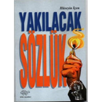 Yakılacak Sözlük Hüseyin Içen