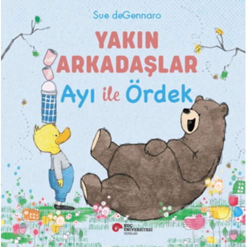 Yakın Arkadaşlar Ayı Ile Ördek Sue Degennaro