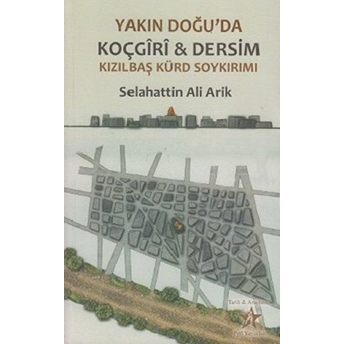 Yakın Doğu’da Koçgiri Ve Dersim Kızılbaş Kürd Soykırımı Selahattin Ali Arik