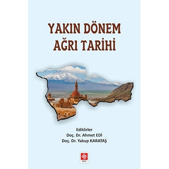 Yakın Dönem Ağrı Tarihi - Ahmet Edi