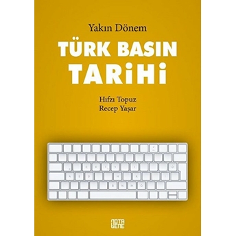 Yakın Dönem Türk Basın Tarihi