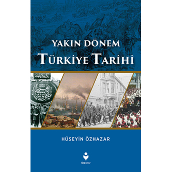 Yakın Dönem Türkiye Tarihi Hüseyin Özhazar