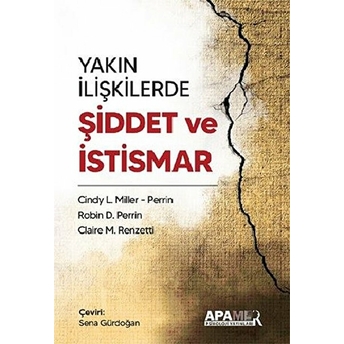 Yakın Ilişkilerde Şiddet Ve Istismar Cindy L. Miller, Perrin, Robin D. Perrin, Claire M. Renzetti