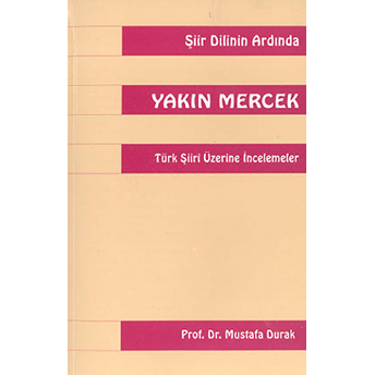 Yakın Mercektürk Şiiri Üzerine Incelemeler-Mustafa Durak