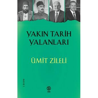 Yakın Tarih Yalanları Ümit Zileli