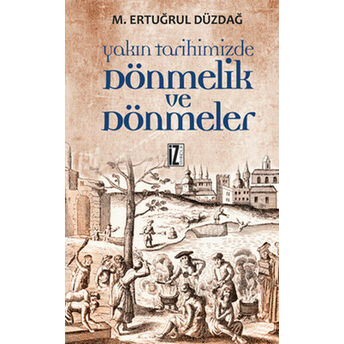 Yakın Tarihimizde Dönmelik Ve Dönmeler M. Ertuğrul Düzdağ