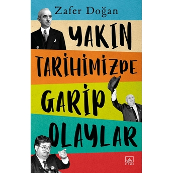 Yakın Tarihimizde Garip Olaylar Zafer Doğan