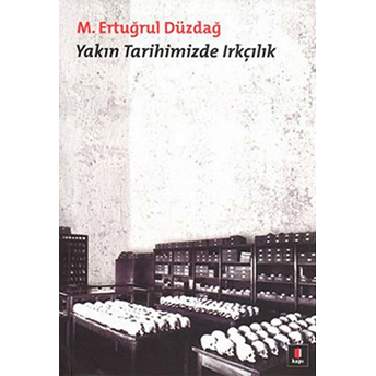 Yakın Tarihimizde Irkçılık M. Ertuğrul Düzdağ