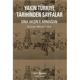 Yakın Türkiye Tarihinden Sayfalar Mehmet Ö. Alkan