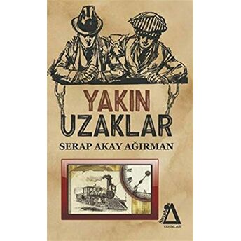 Yakın Uzaklar Serap Akay Ağırman