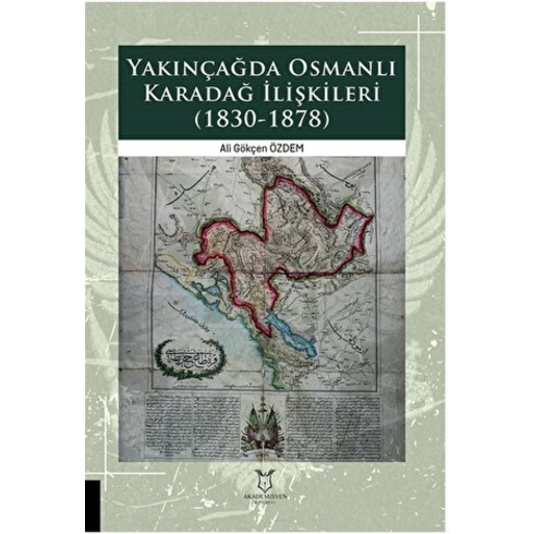 Yakınçağda Osmanlı Karadağ Ilişkileri (1830-1878) - Ali Gökçen Özdem