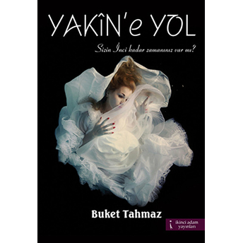 Yakin'e Yol-Buket Tahmaz