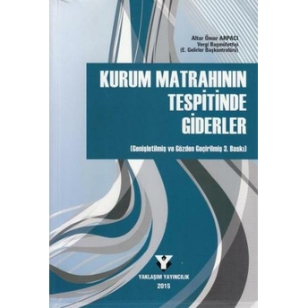 Yaklaşım Kurum Matrahının Tespitinde Giderler - Altar Ömer Arpacı