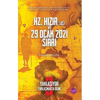 Yaklaşıyor Yaklaşmakta Olan 3 - Hz. Hızır (A.s) Ve 29 Ocak 2021 Sırrı - Tahir Şimşek