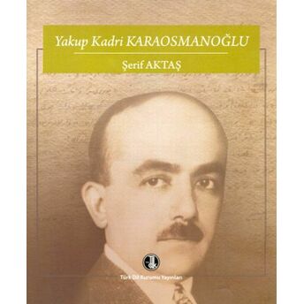 Yakup Kadri Karaosmanoğlu Şerif Aktaş