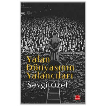 Yalan Dünyasının Yalancıları Sevgi Özel