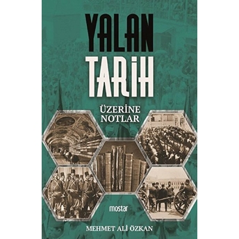 Yalan Tarih Üzerine Notlar - Mehmet Ali Özkan