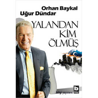 Yalandan Kim Ölmüş Uğur Dündar