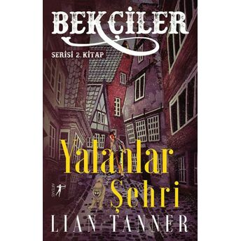 Yalanlar Şehri - Bekçiler Serisi 2. Kitap Lian Tanner