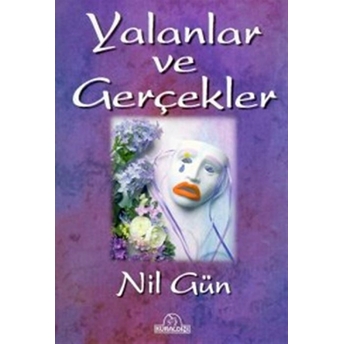 Yalanlar Ve Gerçekler Nil Gün