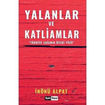 Yalanlar Ve Katliamlar Inönü Alpat