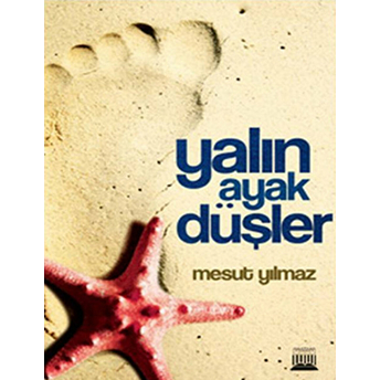 Yalın Ayak Düşler Mesut Yılmaz