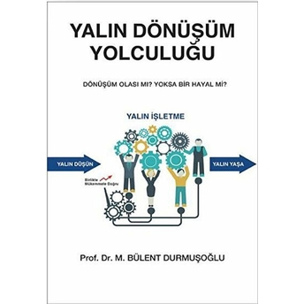 Yalın Dönüşüm Yolculuğu Bülent Durmuşoğlu