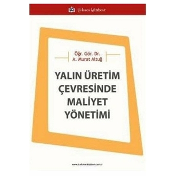 Yalın Üretim Çevresinde Maliyet Yönetimi