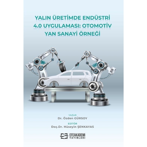 Yalın Üretimde Endüstri 4.0 Uygulaması: Otomotiv Yan Sanayi Örneği Özden Gürsoy