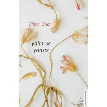 Yalın Ve Yansız Bihter Onat