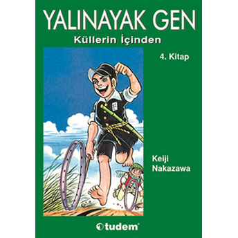 Yalınayak Gen 4. Kitap - Küllerin Içinden Keiji Nakazawa