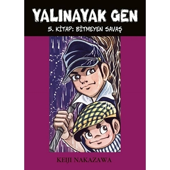 Yalınayak Gen 5. Kitap - Bitmeyen Savaş Keiji Nakazawa