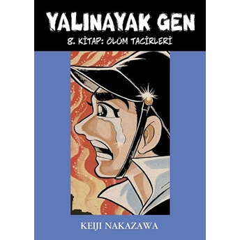 Yalınayak Gen 8. Kitap - Ölüm Tacirleri Keiji Nakazawa