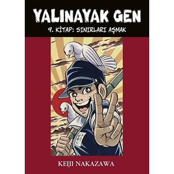 Yalınayak Gen 9. Kitap - Sınırları Aşmak Keiji Nakazawa