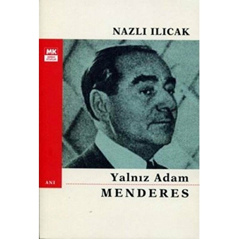 Yalnız Adam Menderes Nazlı Ilıcak