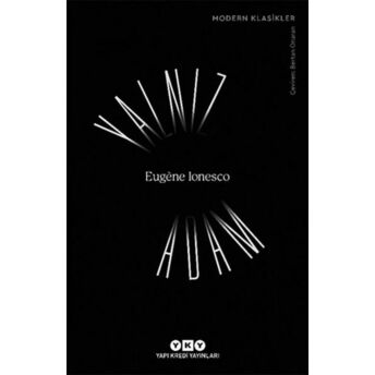 Yalnız Adam - Modern Klasikler Eugène Ionesco