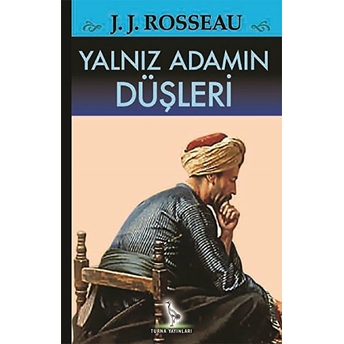 Yalnız Adamın Düşleri Jean-Jacques Rousseau