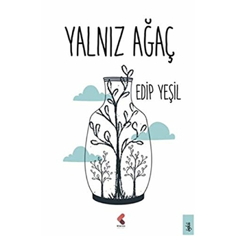 Yalnız Ağaç Edip Yeşil