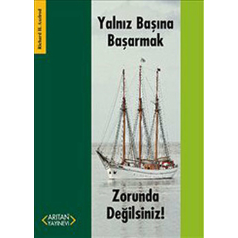 Yalnız Başına Başarmak Zorunda Değilsiniz!-Richard H. Axelrod