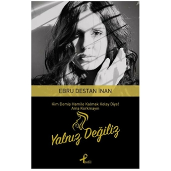 Yalnız Değiliz Ebru Destan