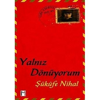 Yalnız Dönüyorum Şükufe Nihal