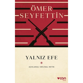 Yalnız Efe (Açıklamalı Orijinal Metin) Ömer Seyfettin