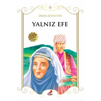 Yalnız Efe - Ömer Seyfettin'den Çocuklar Için Seçmeler Ömer Seyfettin