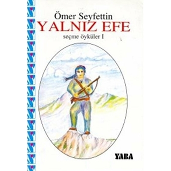 Yalnız Efeseçme Öyküler 1-Ömer Seyfettin