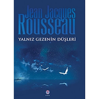 Yalnız Gezenin Düşleri Jean-Jacques Rousseau