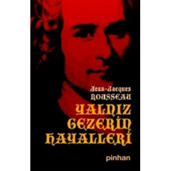 Yalnız Gezerin Hayalleri Jean-Jacques Rousseau